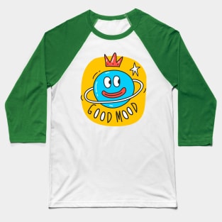 Good Mood - 2 Baseball T-Shirt